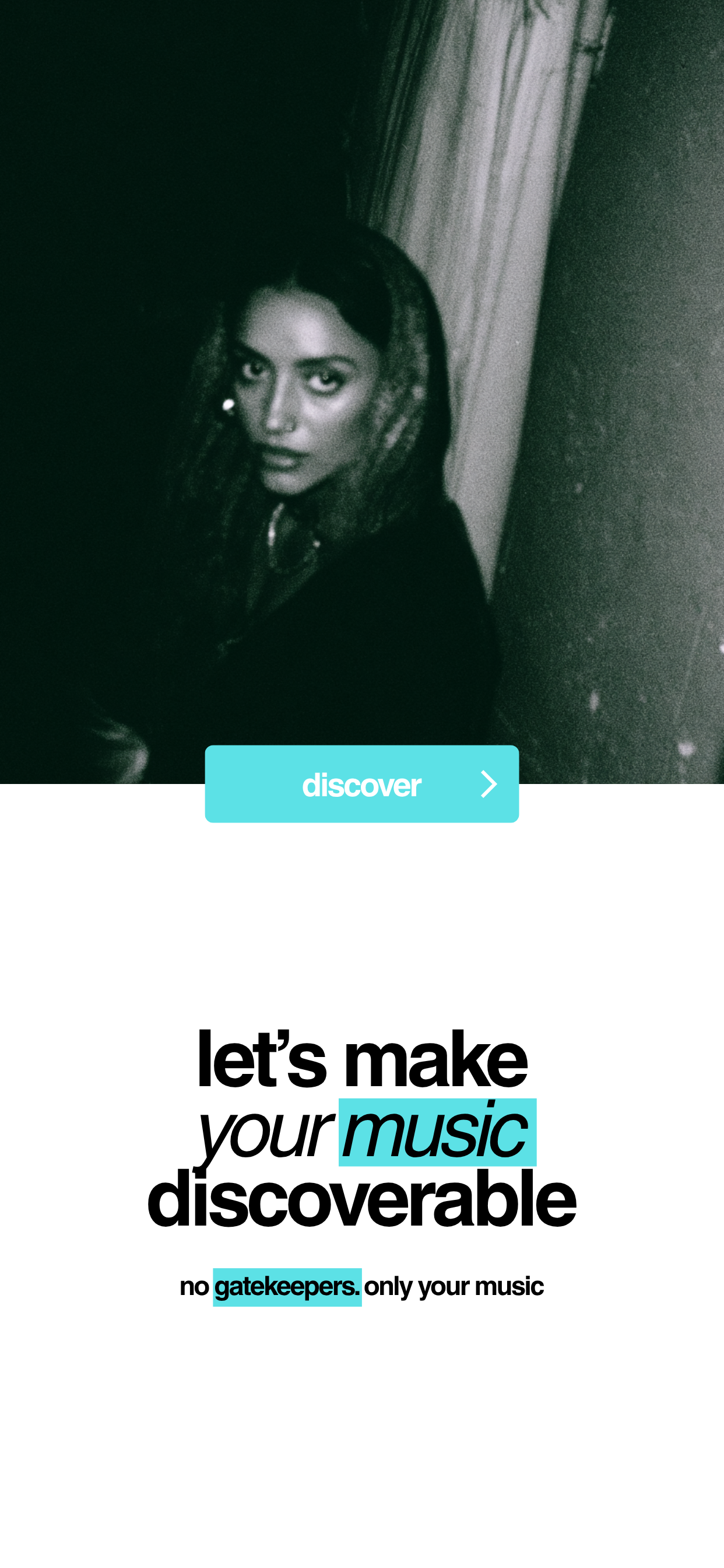 Let's make your music discoverable. No gatekeepers, only your music.